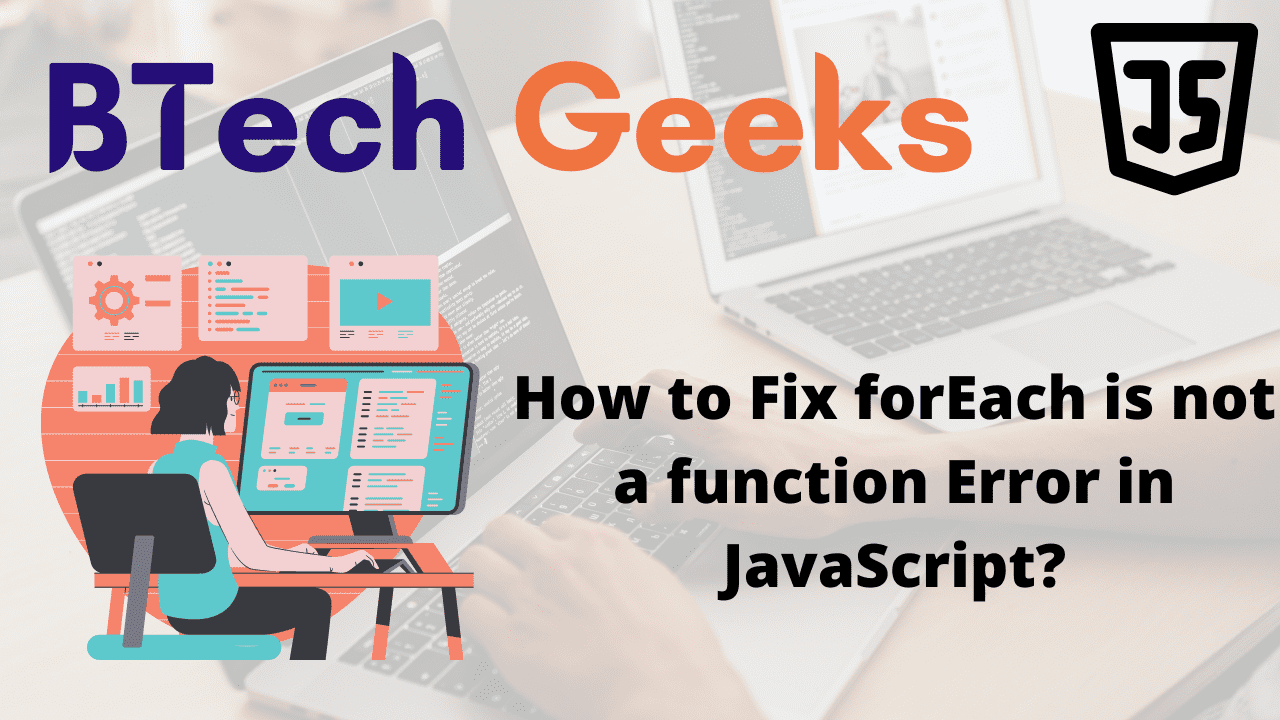 How to Fix forEach is not a function Error in JavaScript