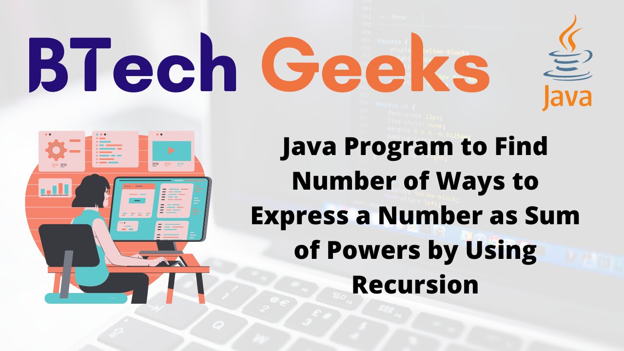 Java Program to Find Number of Ways to Express a Number as Sum of Powers by Using Recursion