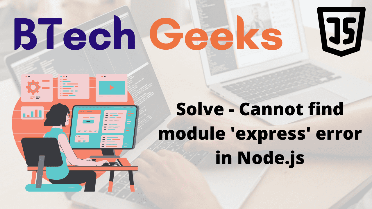 Solve - Cannot find module 'express' error in Node.js