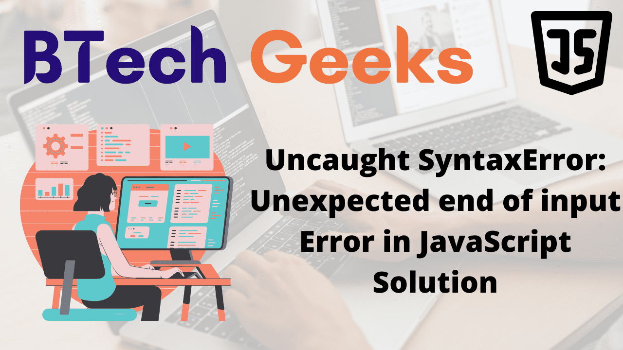 Uncaught SyntaxError Unexpected end of input Error in JavaScript Solution