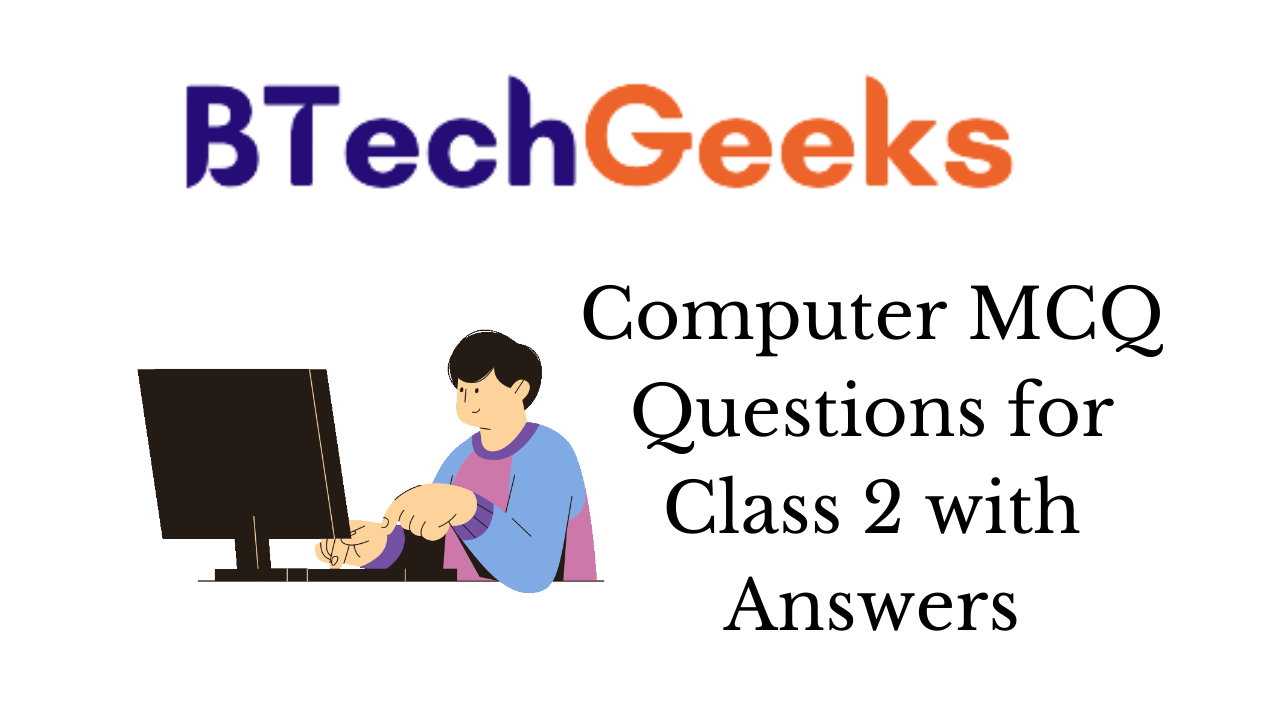 Computer MCQ Questions for Class 2 with Answers
