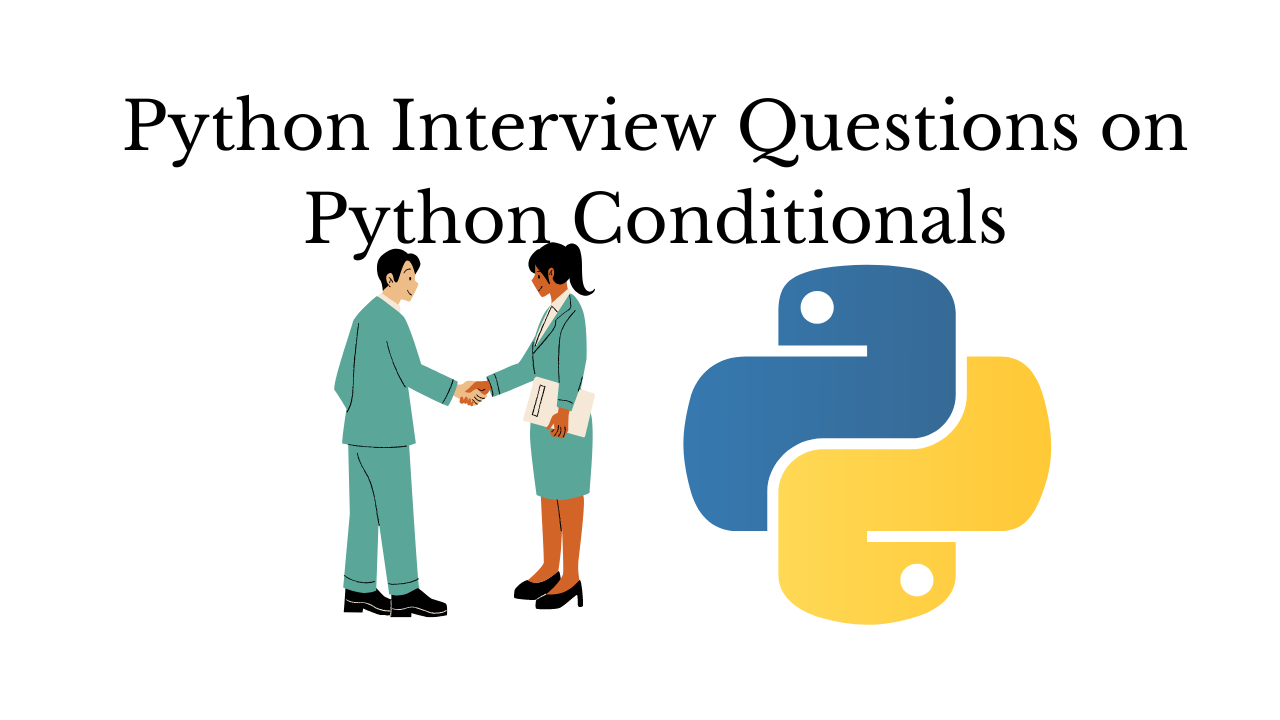 Python Interview Questions on Python Conditionals