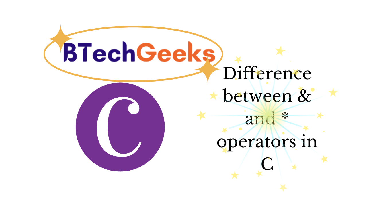 difference between & and operators in C