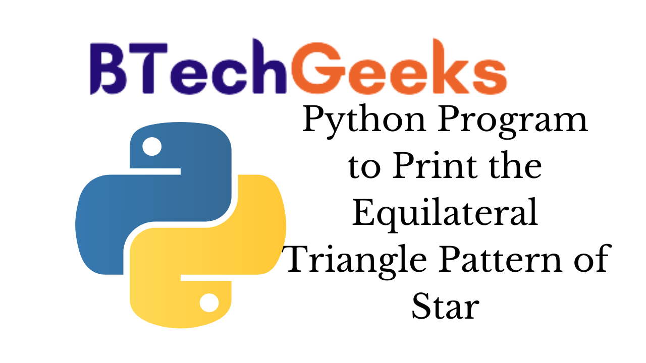 Python Program to Print the Equilateral Triangle Pattern of Star